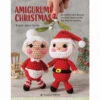 Amigurumi Christmas Crochet Book